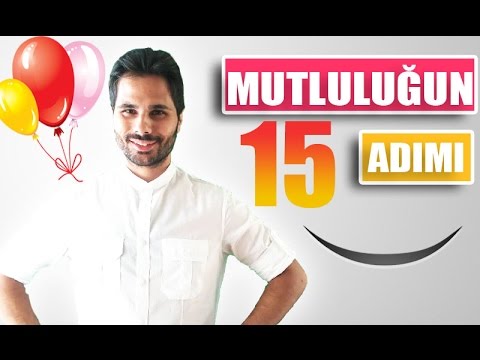 Mutlu Olmanın Kişisel Gelişimde 15 Önemli Adımı